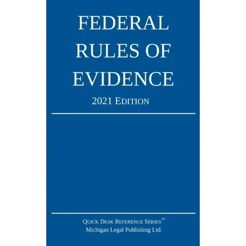 Federal Rules of Evidence; 2021 Edition: With Internal Cross-References