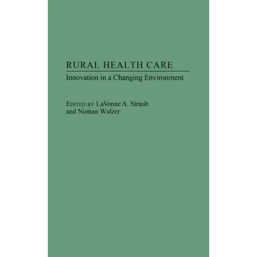 Rural Health Care: Innovation in a Changing Environment