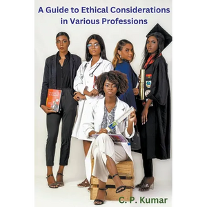 A Guide to Ethical Considerations in Various Professions - Paperback