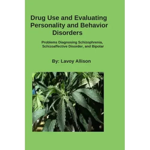 Drug Use and Evaluating Personality or Behavior Disorders: Problems Diagnosing Schizophrenia, Schizoaffective Disorder, and Bipolar