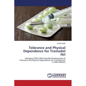 Tolerance and Physical Dependence for Tramadol Hcl - Paperback