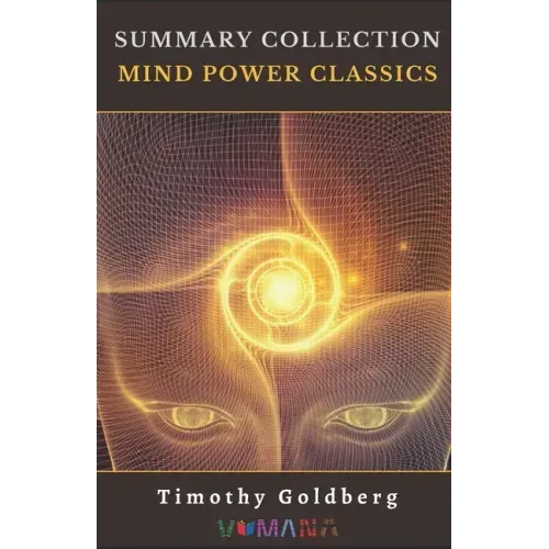 Summary Collection: Mind Power Classics