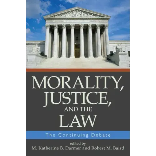 Morality, Justice, and the Law: The Continuing Debate