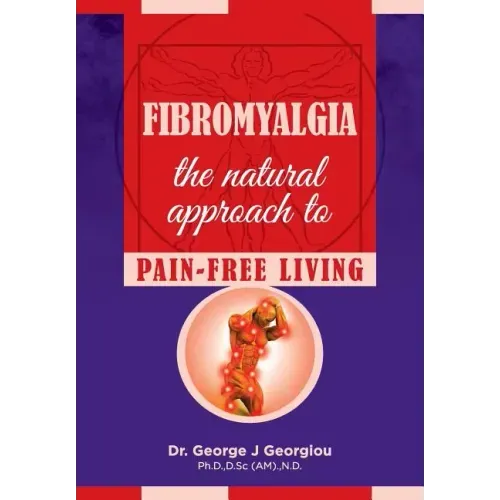 Fibromyalgia: The Natural Approach to Pain-Free Living