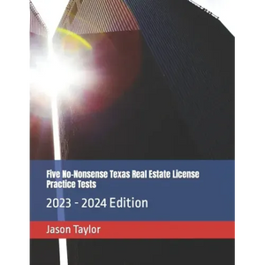 Five No-Nonsense Texas Real Estate License Practice Tests: 2023 - 2024 Edition - Paperback