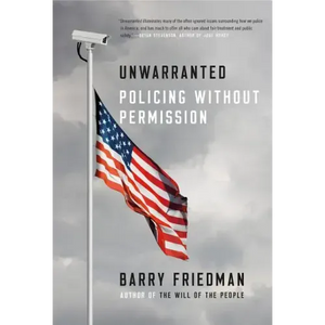 Unwarranted: Policing Without Permission - Paperback