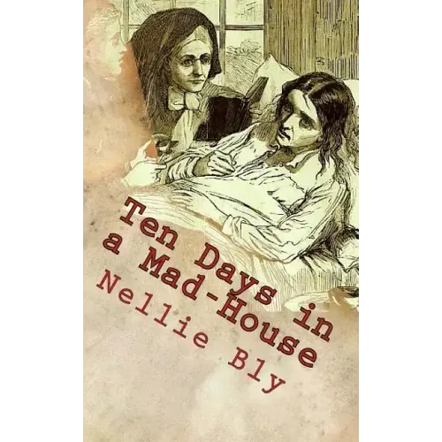Ten Days in a Mad-House