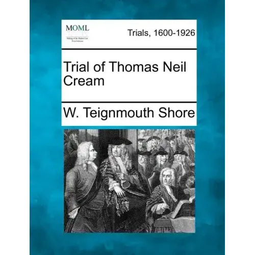 Trial of Thomas Neil Cream