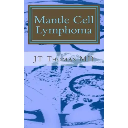 Mantle Cell Lymphoma: Fast Focus Study Guide