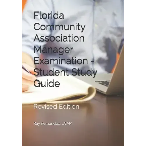 Florida Community Association Manager Examination - Student Study Guide: Revised Edition