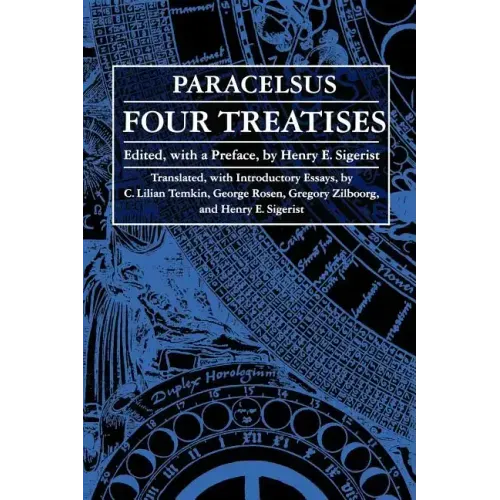 Four Treatises of Theophrastus Von Hohenheim Called Paracelsus