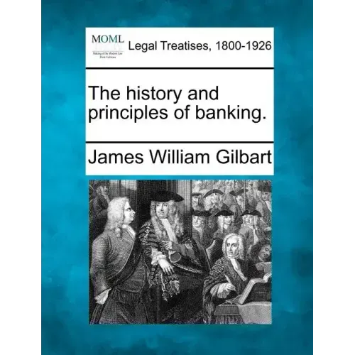 The History and Principles of Banking.