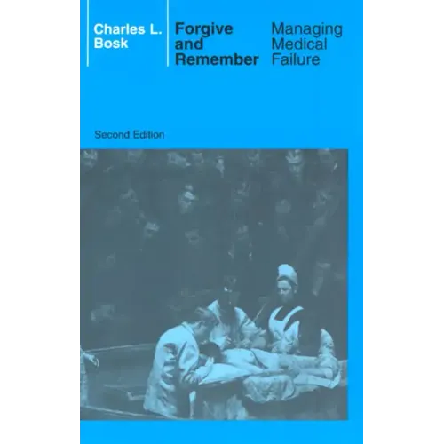 Forgive and Remember: Managing Medical Failure, 2nd Edition