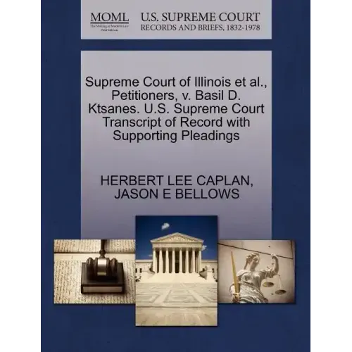 Supreme Court of Illinois Et Al., Petitioners, V. Basil D. Ktsanes. U.S. Supreme Court Transcript of Record with Supporting Pleadings