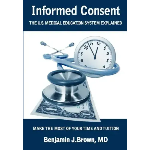 Informed Consent: The U.S. Medical Education System Explained