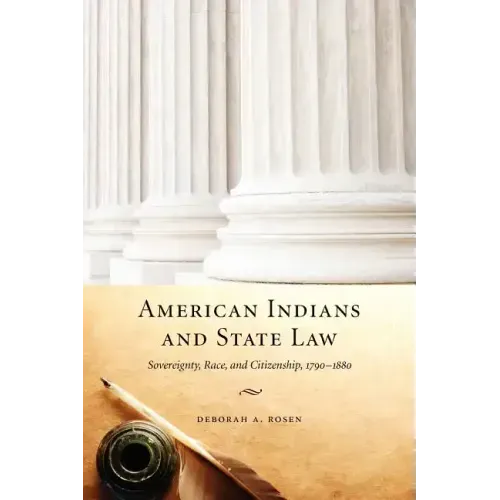 American Indians and State Law: Sovereignty, Race, and Citizenship, 1790-1880