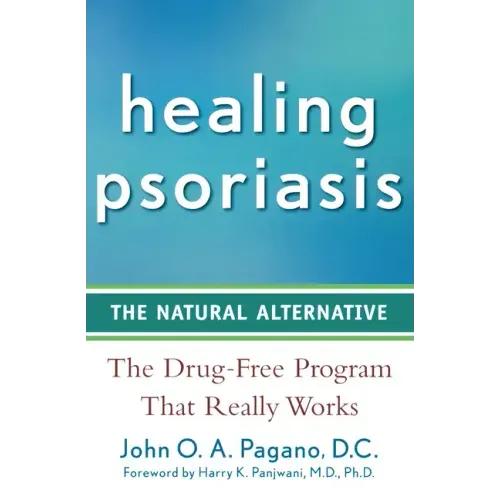 Healing Psoriasis: The Natural Alternative