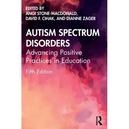 Autism Spectrum Disorders: Advancing Positive Practices in Education