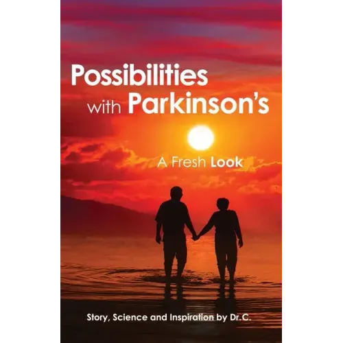 Possibilities with Parkinson's: A Fresh Look