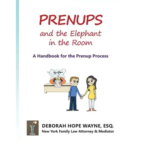 Prenups and the Elephant in the Room: A Handbook for the Prenup Process