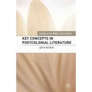 Key Concepts in Postcolonial Literature - Paperback