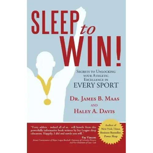 Sleep to Win!: Secrets to Unlocking Your Athletic Excellence in Every Sport