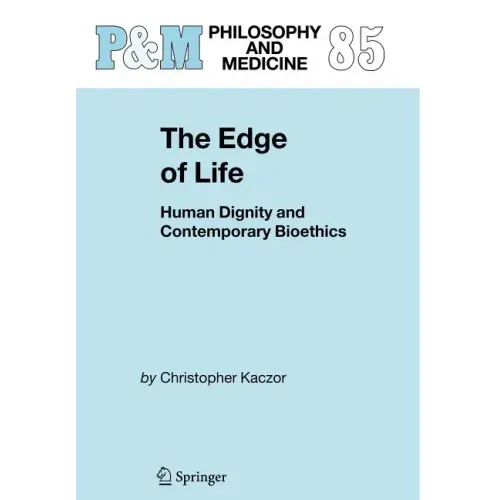The Edge of Life: Human Dignity and Contemporary Bioethics