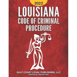 Louisiana Code of Criminal Procedure 2022 - Paperback