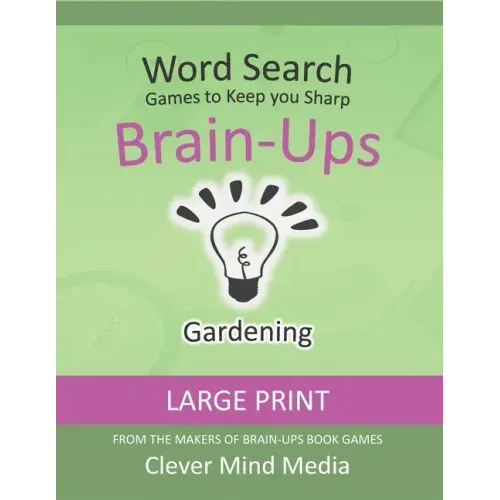 Brain-Ups Large Print Word Search: Games to Keep You Sharp: Gardening