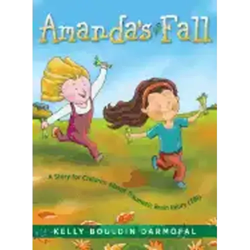 Amanda's Fall: A Story for Children About Traumatic Brain Injury (TBI)