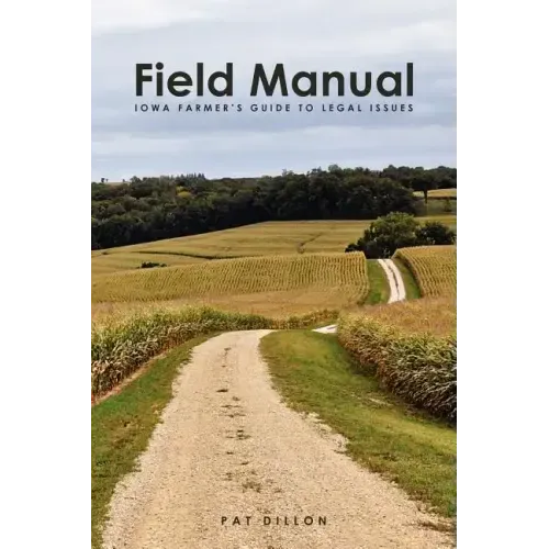 Field Manual: Iowa Farmer's Guide to Legal Issues - Paperback