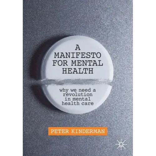 A Manifesto for Mental Health: Why We Need a Revolution in Mental Health Care