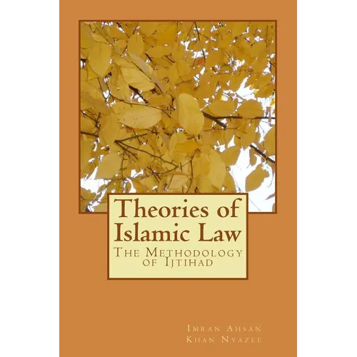 Theories of Islamic Law: The Methodology of Ijtihad