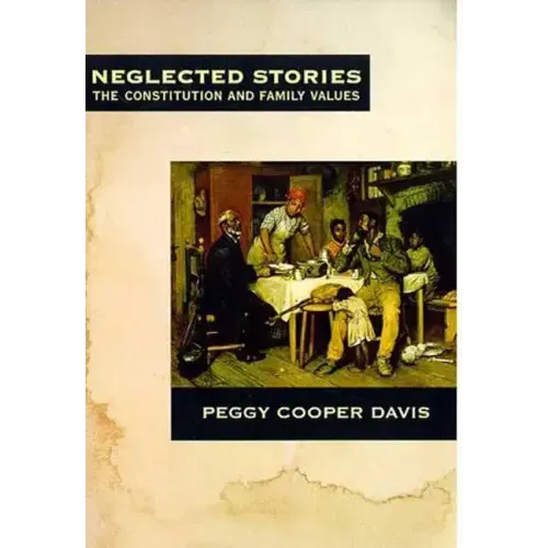 Neglected Stories: The Constitution and Family Values