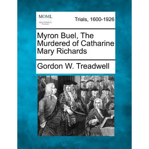 Myron Buel, the Murdered of Catharine Mary Richards