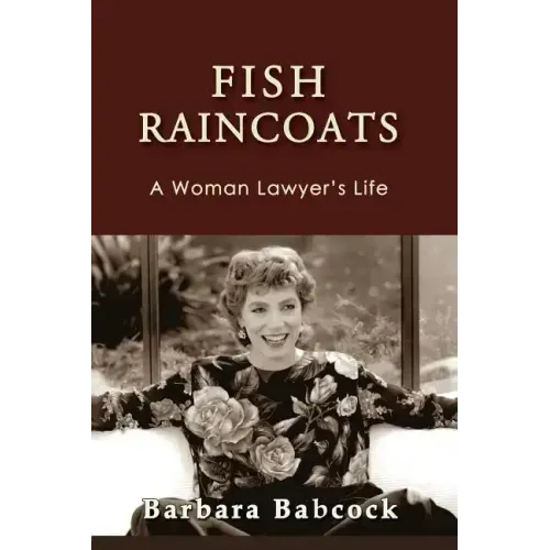 Fish Raincoats: A Woman Lawyer's Life