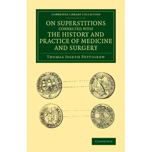 On Superstitions Connected with the History and Practice of Medicine and Surgery