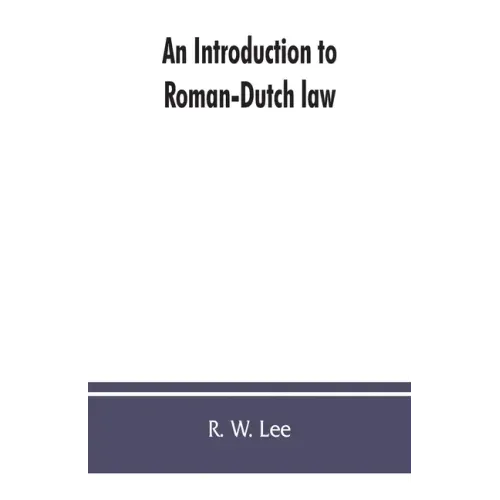 An introduction to Roman-Dutch law