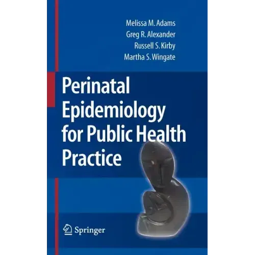 Perinatal Epidemiology for Public Health Practice