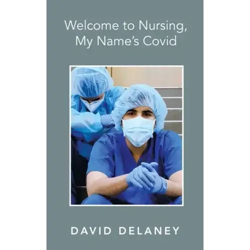 Welcome to Nursing, My Name's Covid
