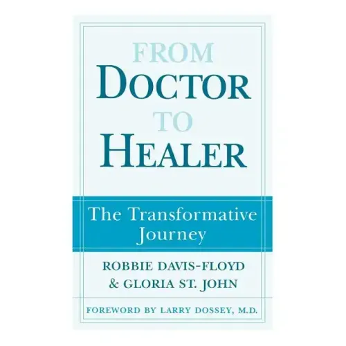 From Doctor to Healer: The Transformative Journey