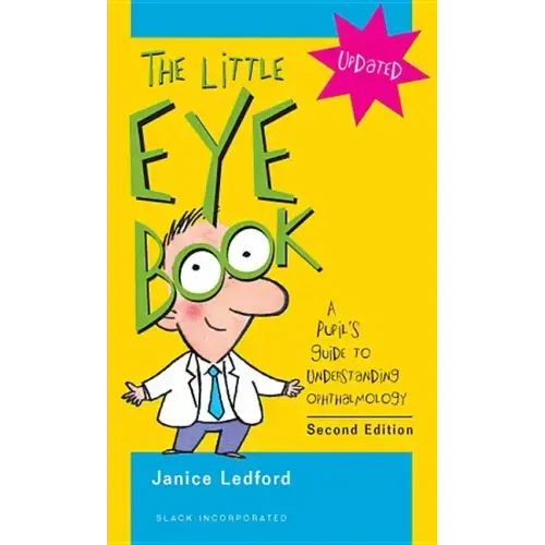 The Little Eye Book: A Pupil's Guide to Understanding Ophthalmology