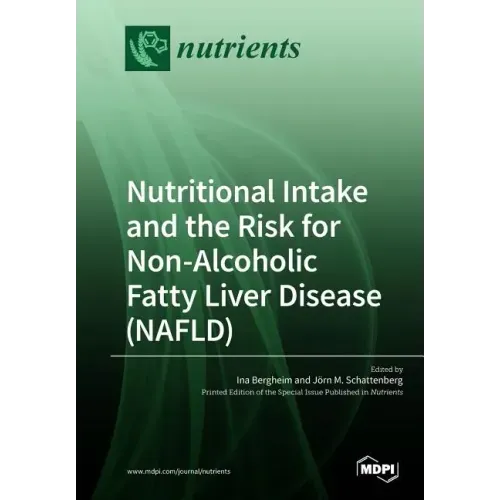 Nutritional Intake and the Risk for Non-Alcoholic Fatty Liver Disease (NAFLD)