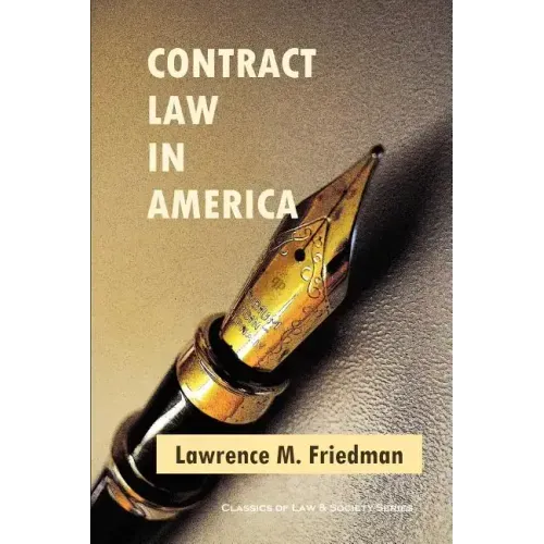 Contract Law in America: A Social and Economic Case Study