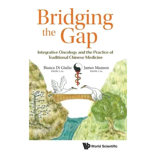 Bridging the Gap: Integrative Oncology and the Practice of Traditional Chinese Medicine