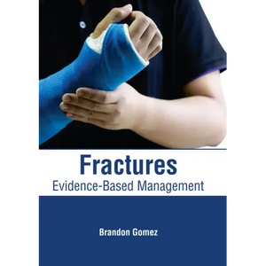 Fractures: Evidence-Based Management - Hardcover