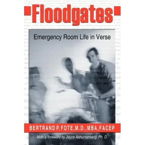 Floodgates: Emergency Room Life in Verse