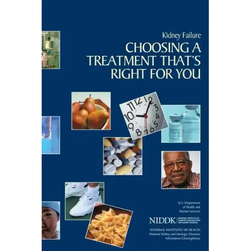 Kidney Failure: Choosing a Treatment That's Right For You