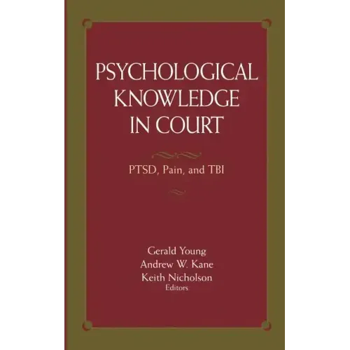 Psychological Knowledge in Court: Ptsd, Pain, and Tbi