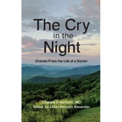 The Cry in the Night: Dramas From the Life of a Doctor